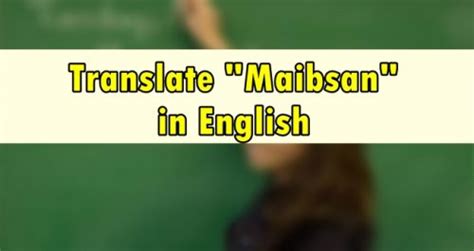 maibsan|Maibsan in English .